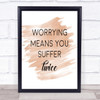 Suffer Twice Quote Print Watercolour Wall Art