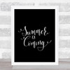 Summers Coming Quote Print Black & White