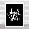 Superstar Quote Print Black & White