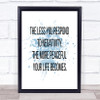 The Less You Respond To Negativity Quote Print Word Art Picture