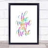 The Magic Is Here Rainbow Quote Print