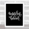 Unicorn Believer Quote Print Black & White