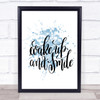 Wake Up Smile Inspirational Quote Print Blue Watercolour Poster