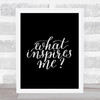 What Inspires Me Quote Print Black & White