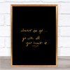 Wherever You Go Quote Print Black & Gold Wall Art Picture