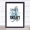 WIFI And A Dream Inspirational Quote Print Blue Watercolour Poster