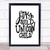 Wild Unicorn Child Quote Print Poster Typography Word Art Picture