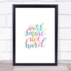 Work Smart Not Hard Rainbow Quote Print