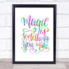 You Make Magic Rainbow Quote Print