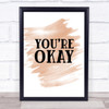 You're Okay Quote Print Watercolour Wall Art