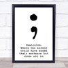 Semicolon Meaning Author End Sentence Quote Wall Art Print