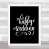 Happy Wedding Quote Print Black & White