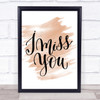 I Miss You Quote Print Watercolour Wall Art