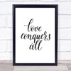 Love Conquers All Quote Print Poster Typography Word Art Picture