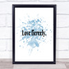 Love Fiercely Inspirational Quote Print Blue Watercolour Poster