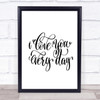 Love You Every Day Quote Print Poster Typography Word Art Picture