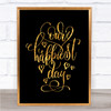 Our Happiest Day Quote Print Black & Gold Wall Art Picture