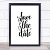 Save The Date Quote Print Poster Typography Word Art Picture