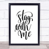 Stay With Me Quote Print Poster Typography Word Art Picture