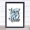 Team Bride Inspirational Quote Print Blue Watercolour Poster
