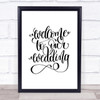 Welcome To Our Wedding Quote Print Poster Typography Word Art Picture