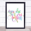You Are Perfect Rainbow Quote Print