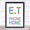 Rainbow E.T Phone Home Movie Quote Wall Art Print