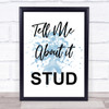 Blue Grease Tell Me About It Stud Quote Wall Art Print
