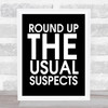 Black Round Up The Usual Suspects Casablanca Quote Wall Art Print