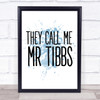 Blue They Call Me Mister Tibbs Movie Quote Wall Art Print