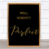 Black & Gold Well, Nobody's Perfect Some Like It Hot Quote Wall Art Print