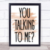 Watercolour You Talking To Me Taxi Driver Movie Quote Print