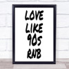 90S Rnb Quote Print Poster Typography Word Art Picture