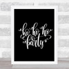 Christmas Ho Ho Ho Party Quote Print Black & White