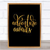 Adventure Awaits Quote Print Black & Gold Wall Art Picture
