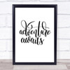 Adventure Awaits Quote Print Poster Typography Word Art Picture