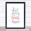 Don't Worry Beach Happy Rainbow Quote Print