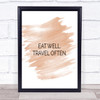 Eat Well Travel Often Quote Print Watercolour Wall Art