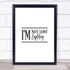 I'm Not Lost I'm Exploring Quote Print Poster Typography Word Art Picture