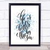 Life Is Better By The Sea Inspirational Quote Print Blue Watercolour Poster