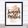 Summer Vacation Quote Print Watercolour Wall Art