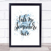 Take Me Somewhere Nice Inspirational Quote Print Blue Watercolour Poster