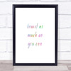 Travel As Much As You Can Rainbow Quote Print