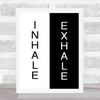 Black Yoga Inhale Exhale Black White Quote Wall Art Print