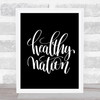 Healthy Nation Quote Print Black & White