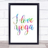 I Love Yoga Rainbow Quote Print