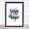 Yoga Is Magic Inspirational Quote Print Blue Watercolour Poster