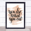 You Are What You Eat Quote Print Watercolour Wall Art