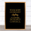 Your Body Quote Print Black & Gold Wall Art Picture