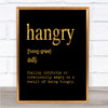 Word Definition Hangry Quote Print Black & Gold Wall Art Picture